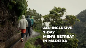 All-inclusive 7-Day Men’s Retreat in Madeira
